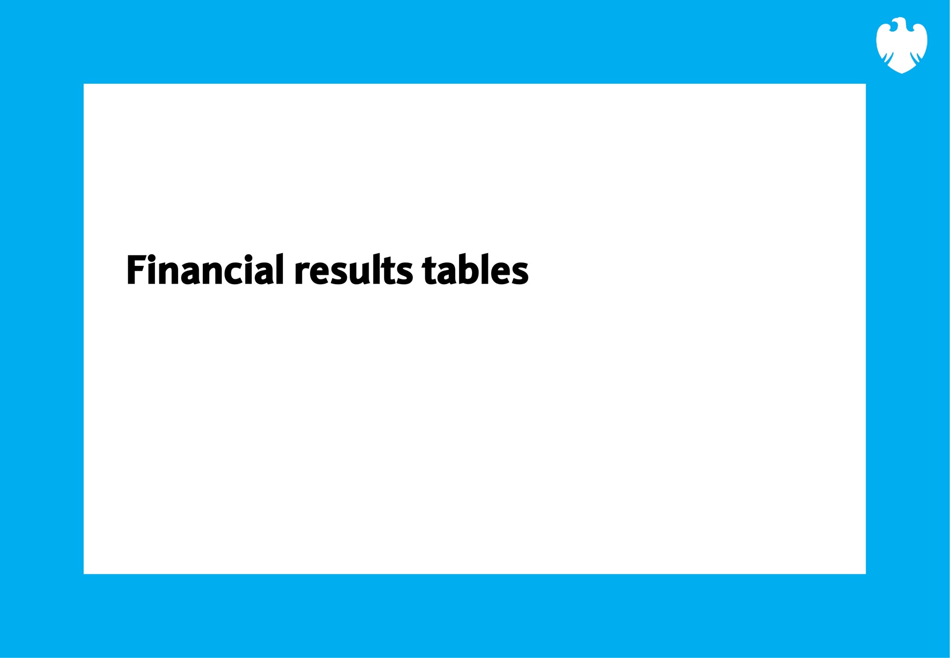financial results tables | Barclays