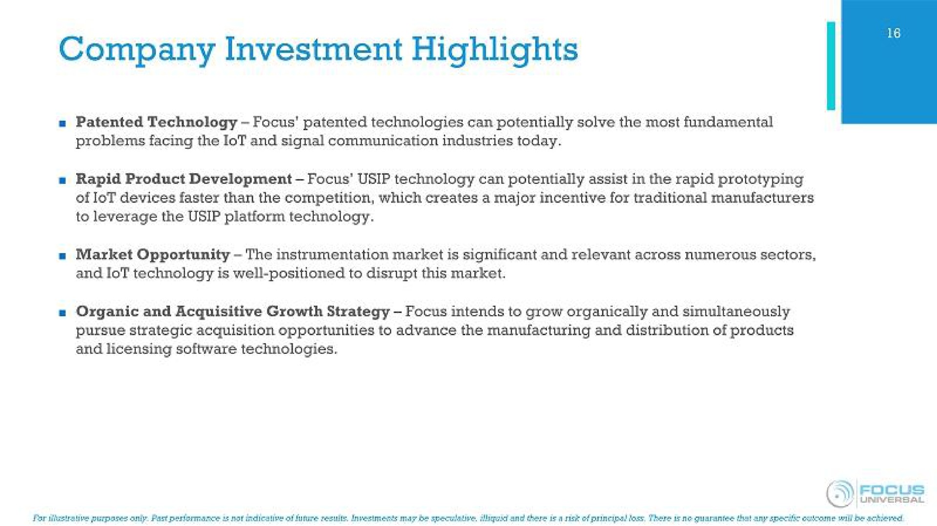 company investment highlights a patented technology focus patented technologies can potentially solve the most fundamental problems facing the and signal communication industries today and technology is well positioned to disrupt this market and licensing technologies focus | Focus Universal