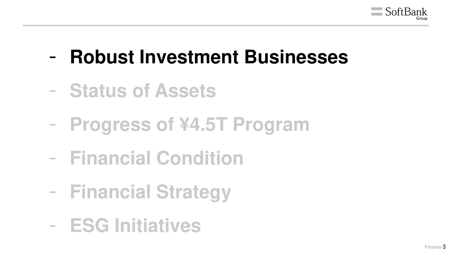 robust investment businesses status of assets progress of program financial condition financial strategy initiatives | SoftBank