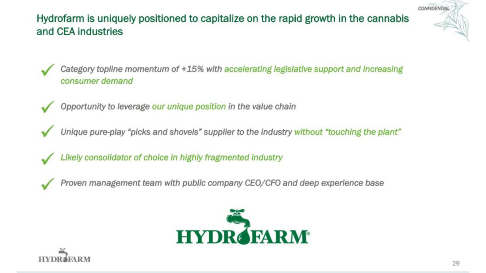 is uniquely positioned to capitalize on the rapid growth in the and industries | Hydrofarm
