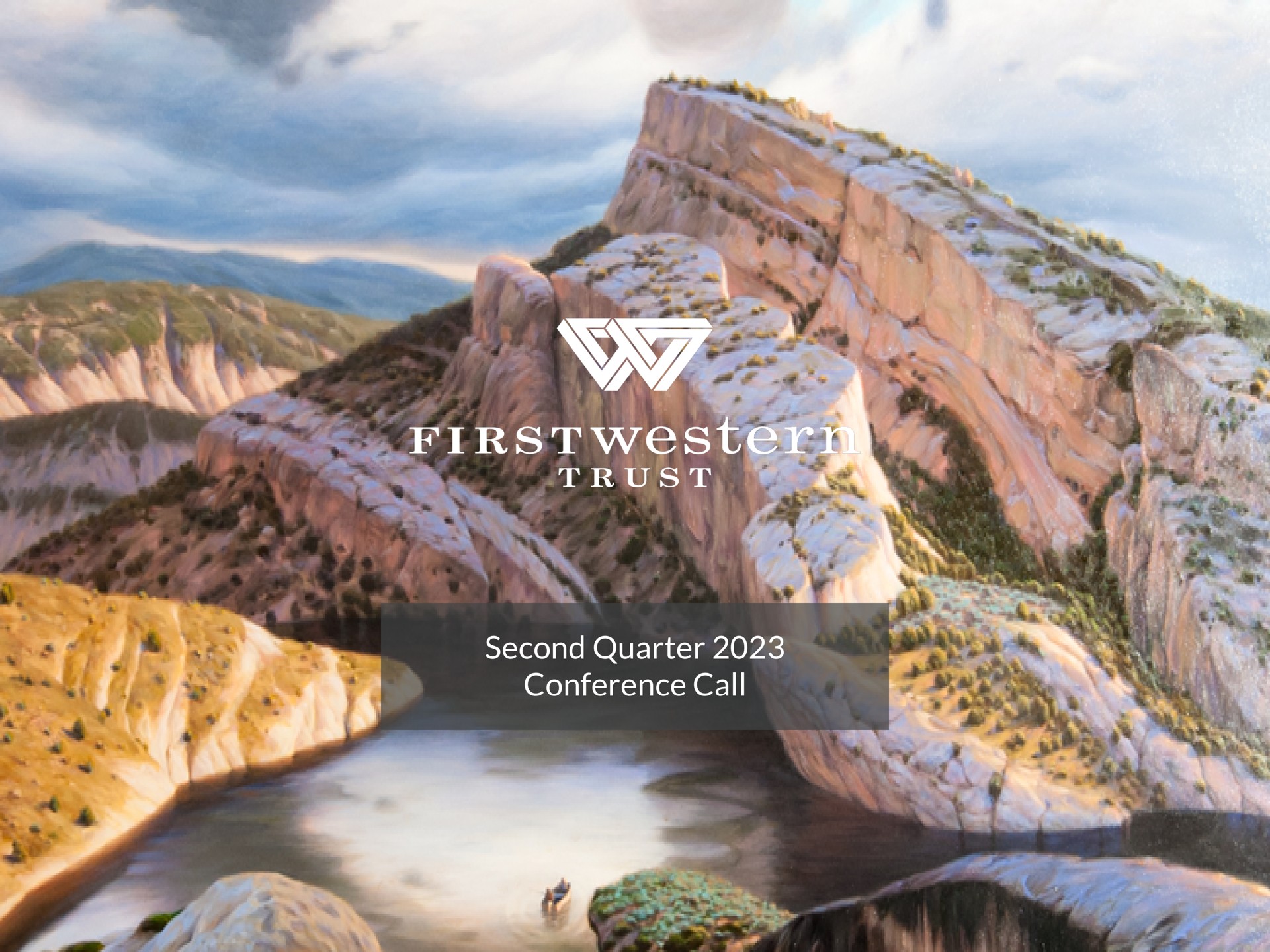 second quarter conference call | First Western Financial