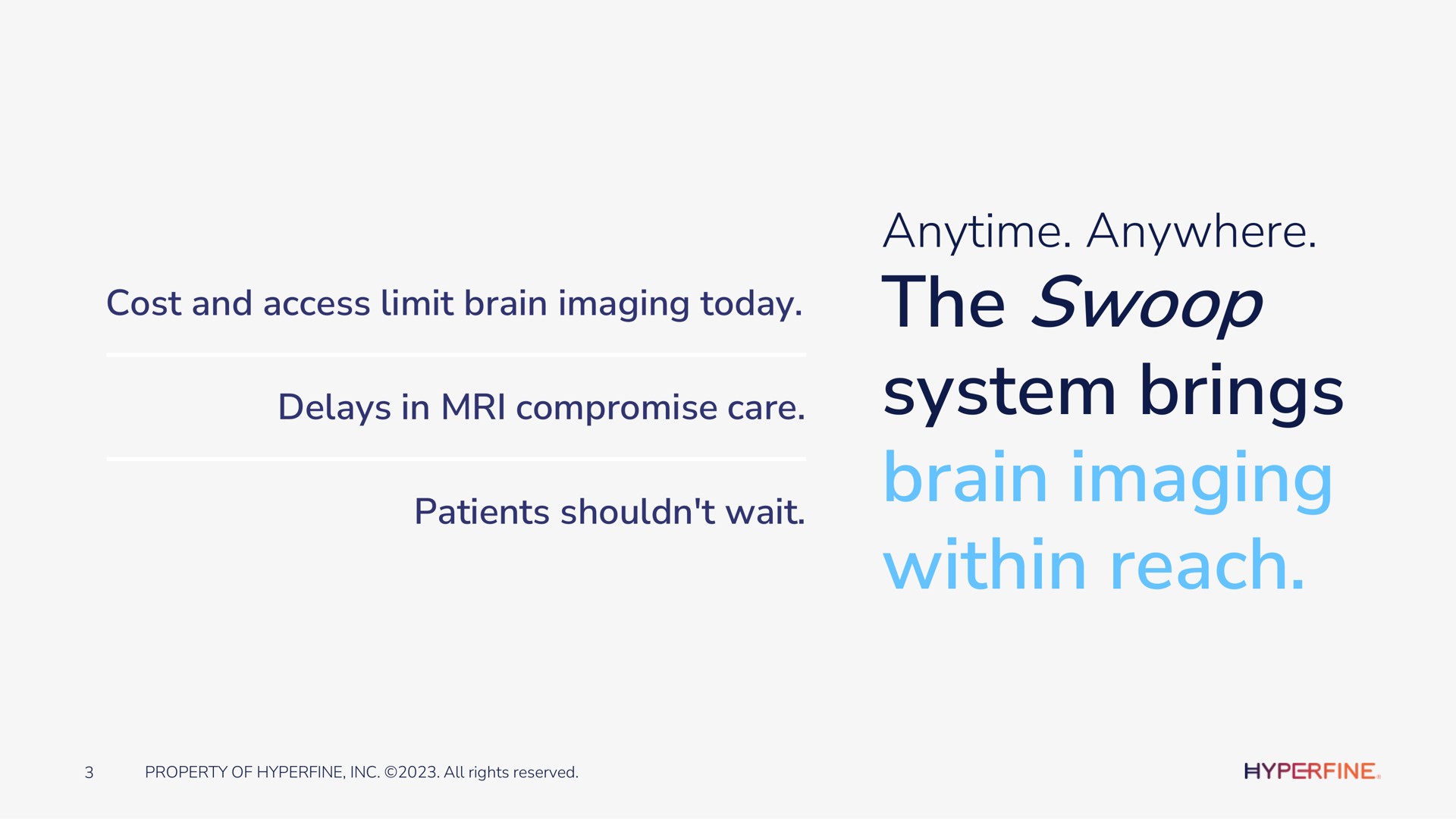 cost and access limit brain imaging today delays in compromise care patients wait anywhere the swoop system brings brain imaging within reach | Hyperfine