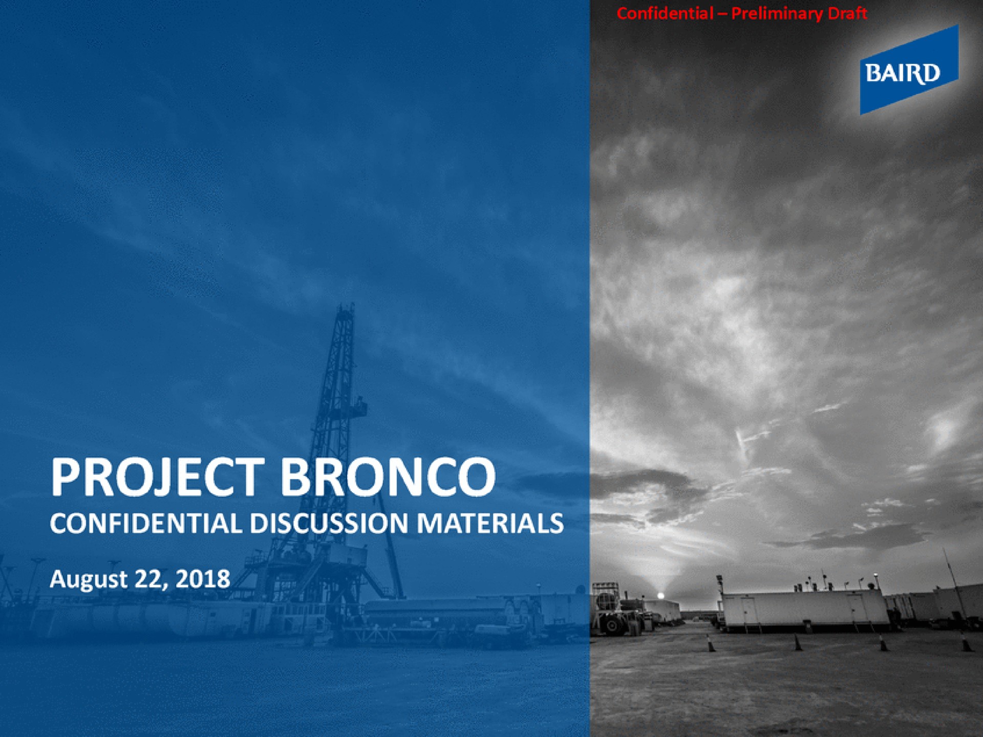 confidential discussion materials project bronco august | Baird