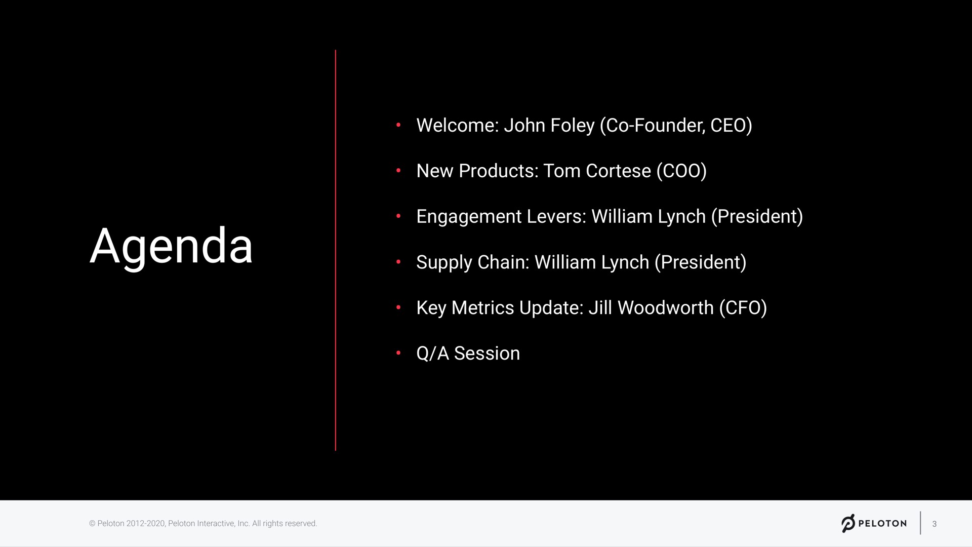 agenda welcome founder new products coo engagement levers lynch president supply chain lynch president key metrics update a session | Peloton