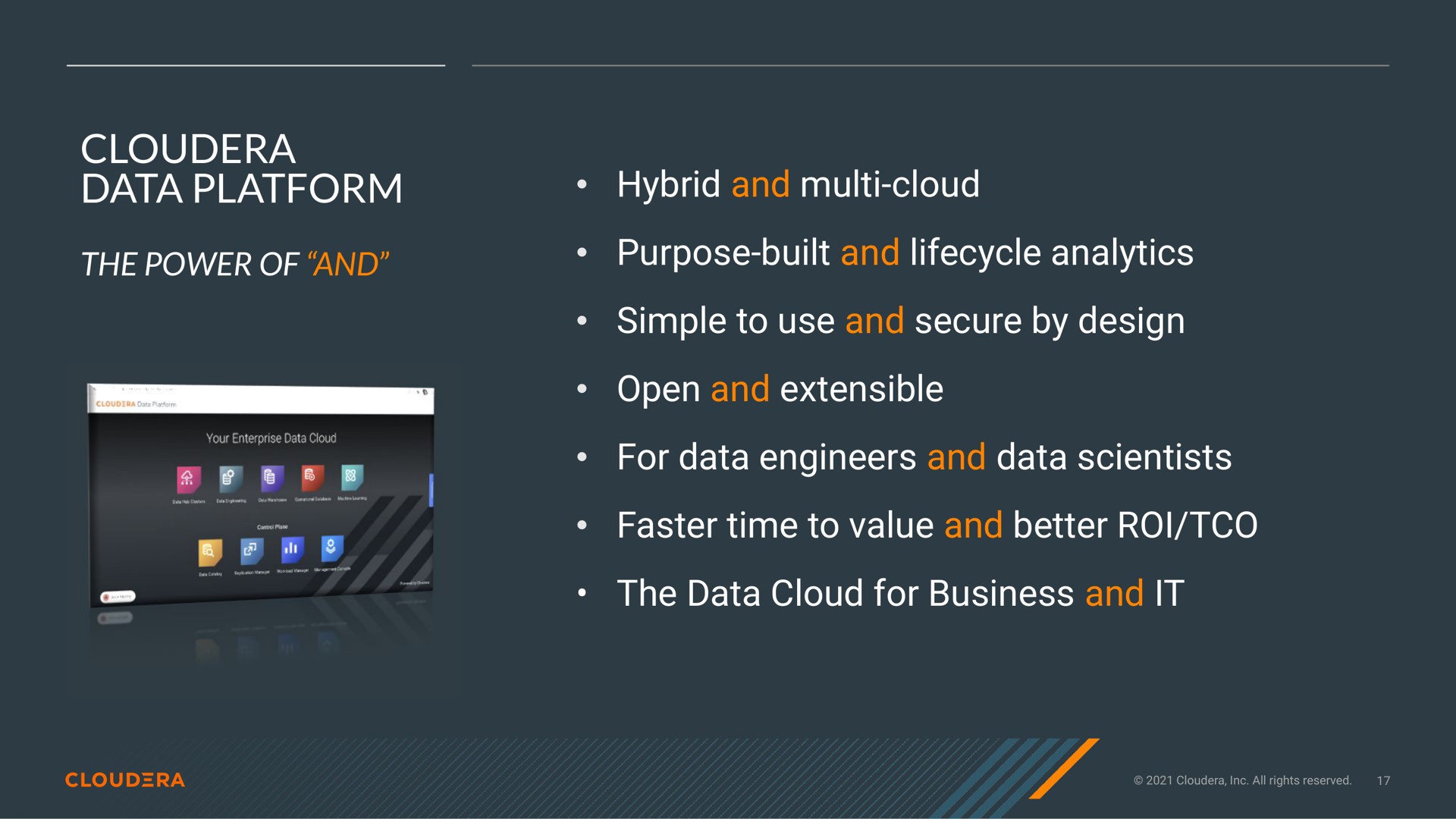 data platform hybrid and cloud purpose built and analytics simple to use and secure by design open and extensible for data engineers and data scientists faster time to value and better roi the data cloud for business and it power of | Cloudera