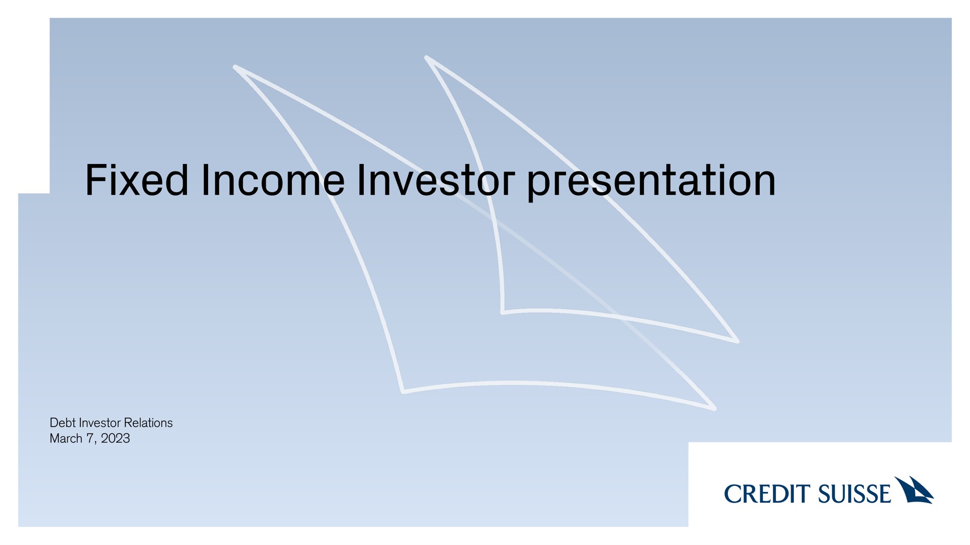 fixed income investor presentation credit | Credit Suisse