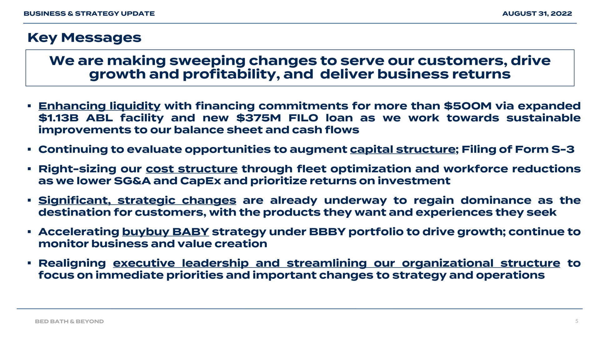 we are making sweeping changes to serve our customers drive growth and profitability and deliver business returns | Bed Bath & Beyond
