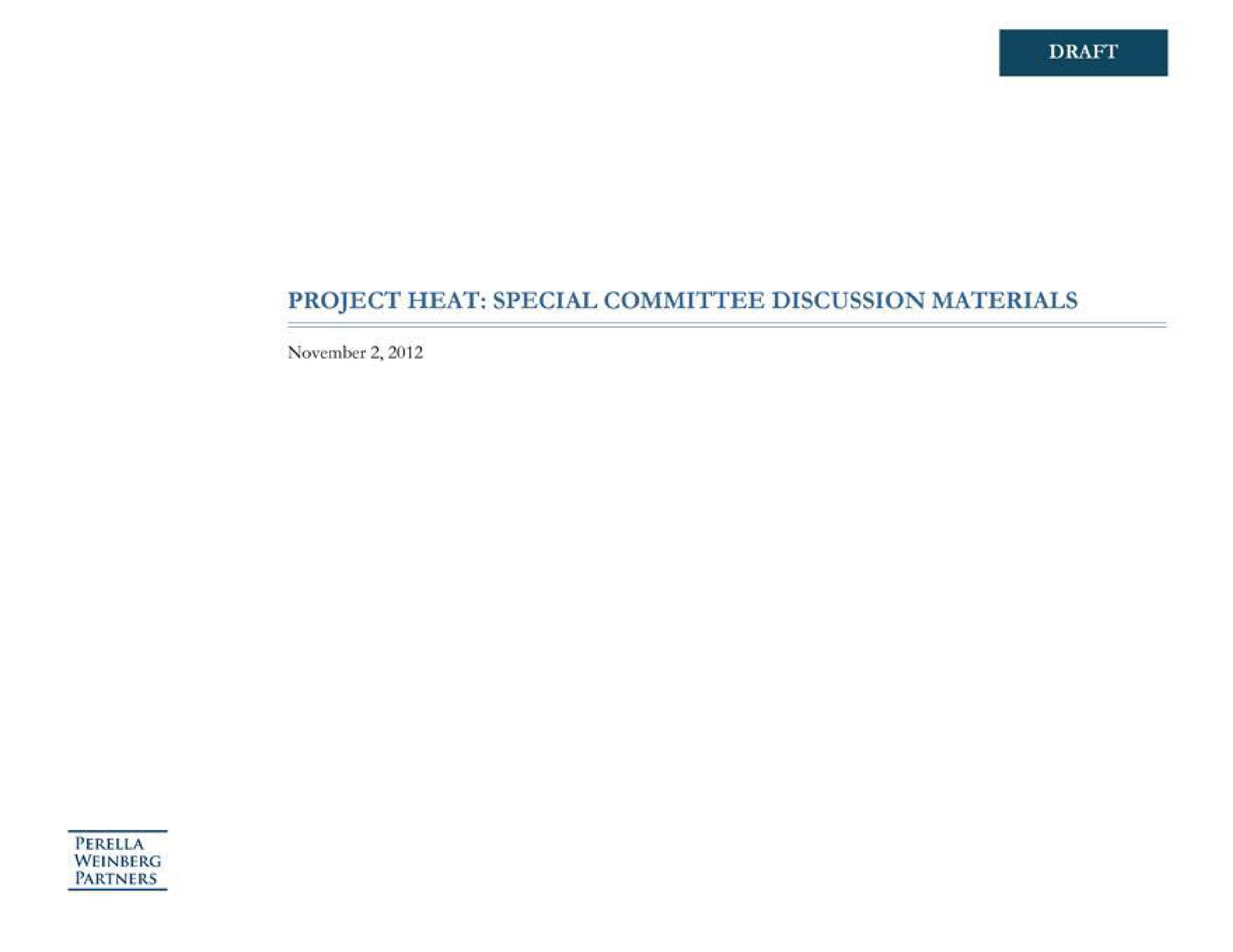 draft project heat special committee discussion materials partners | Perella Weinberg Partners