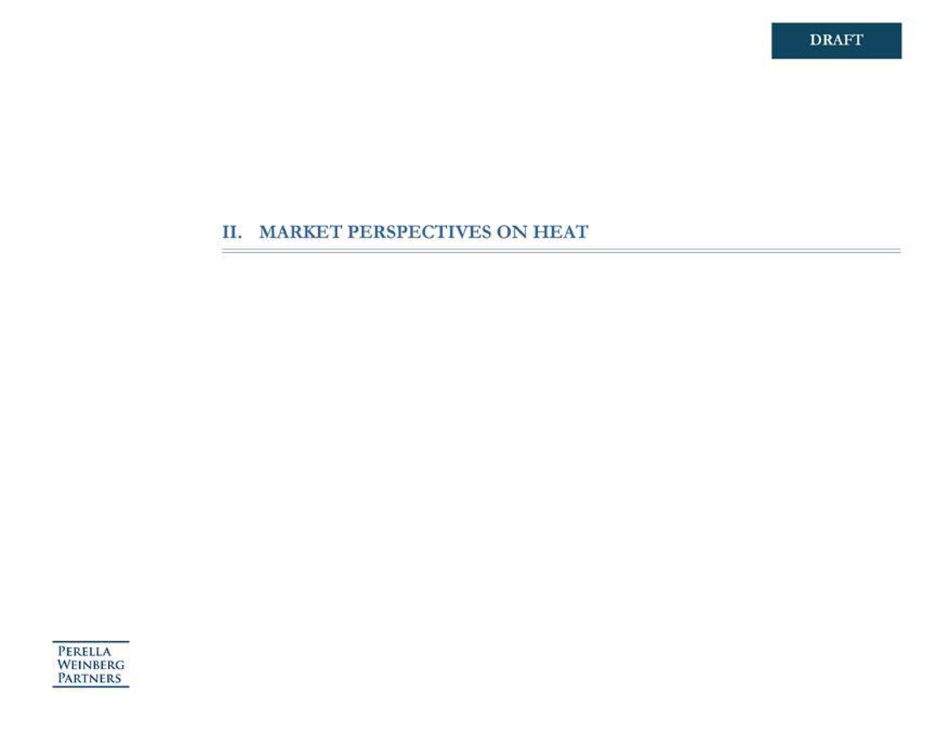 draft market perspectives on heat partners | Perella Weinberg Partners