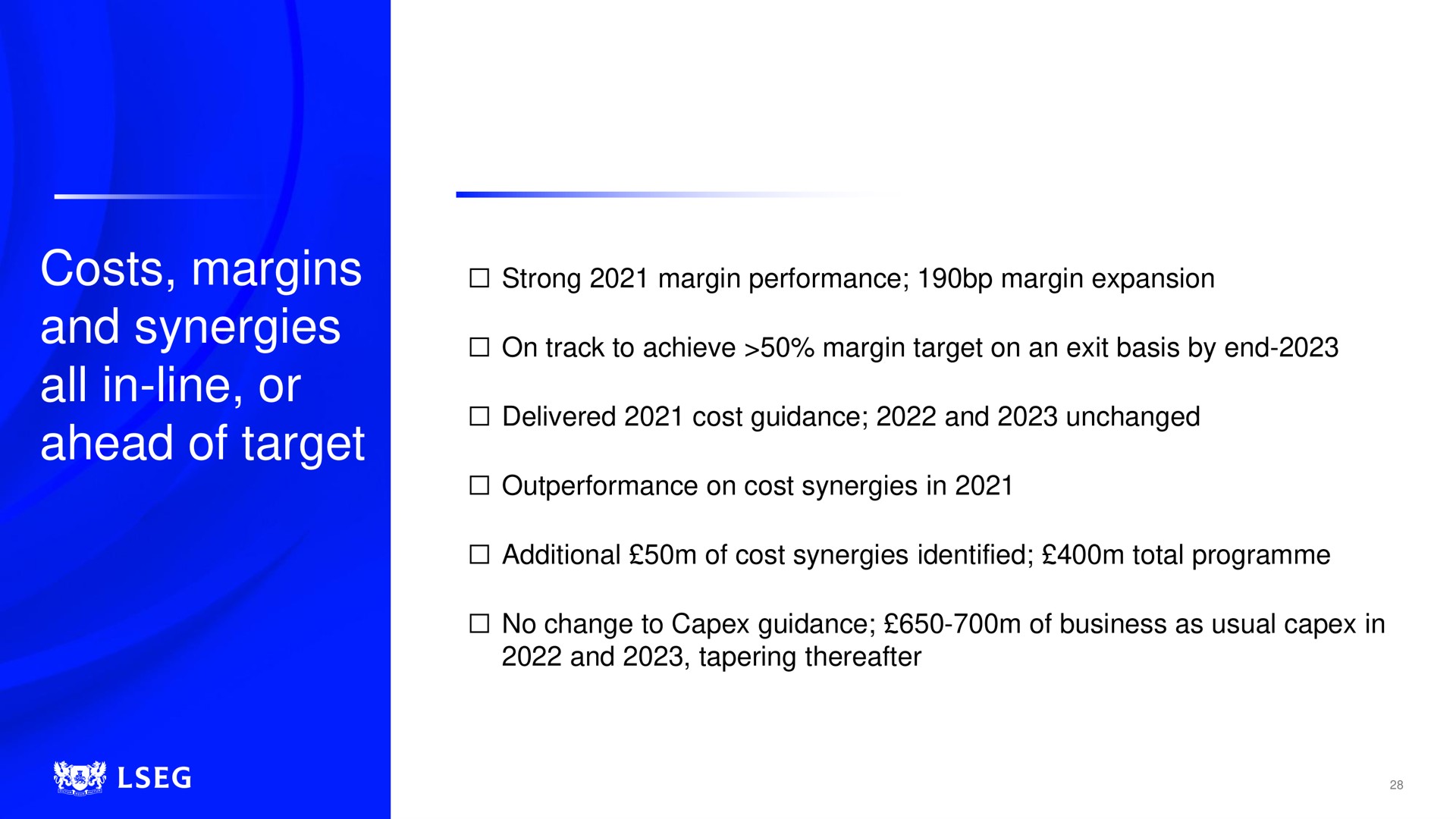 costs margins and synergies all in line or ahead of target | LSE