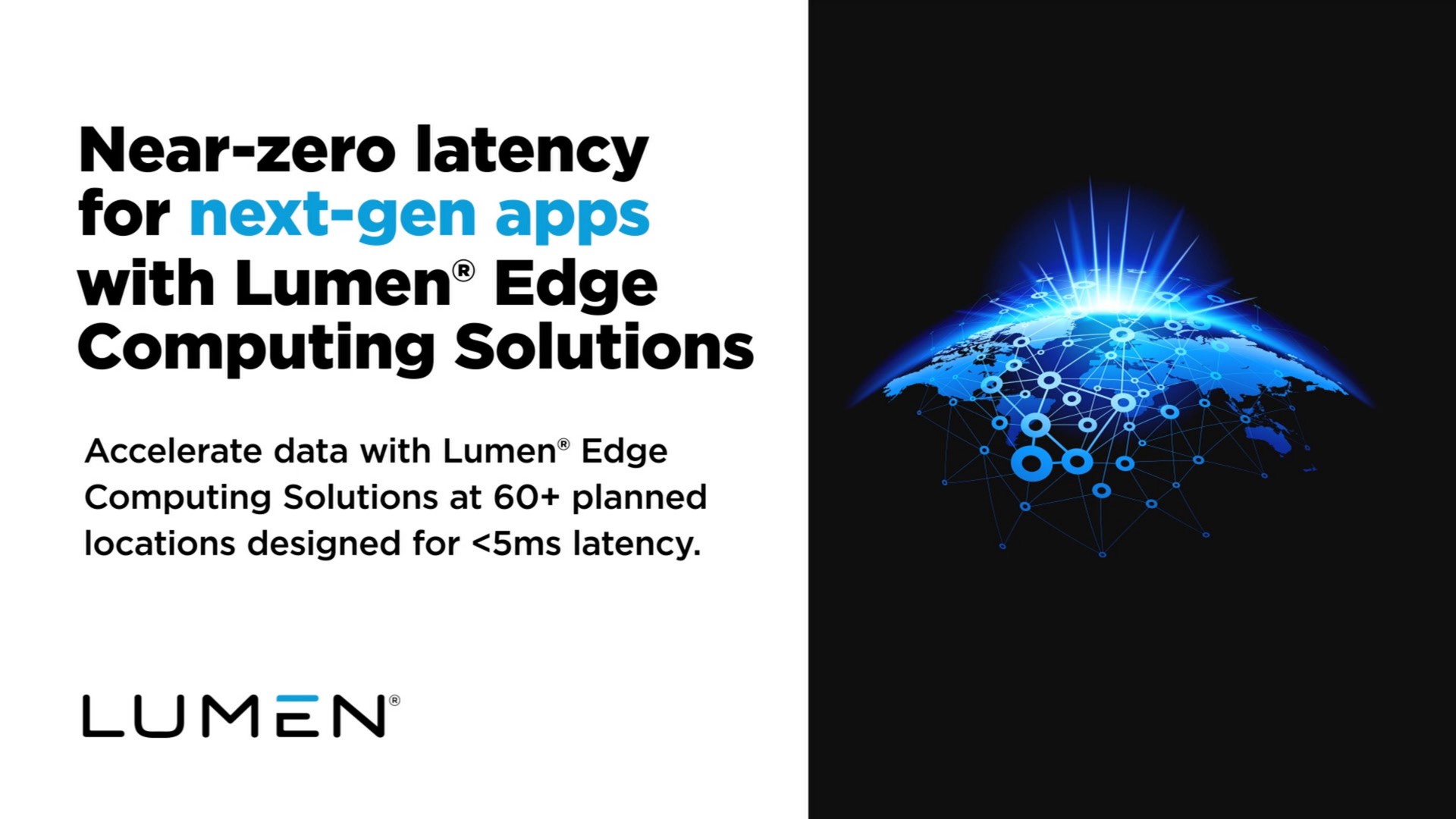 near zero latency for next gen with lumen edge computing solutions accelerate data with lumen edge computing solutions at planned locations designed for latency | Lumen