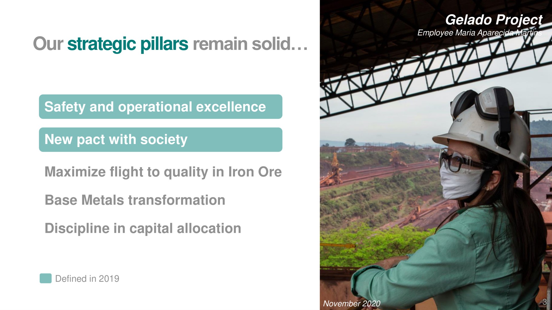 our strategic pillars remain solid project safety and operational excellence new pact with society maximize flight to quality in iron ore base metals transformation discipline in capital allocation | Vale
