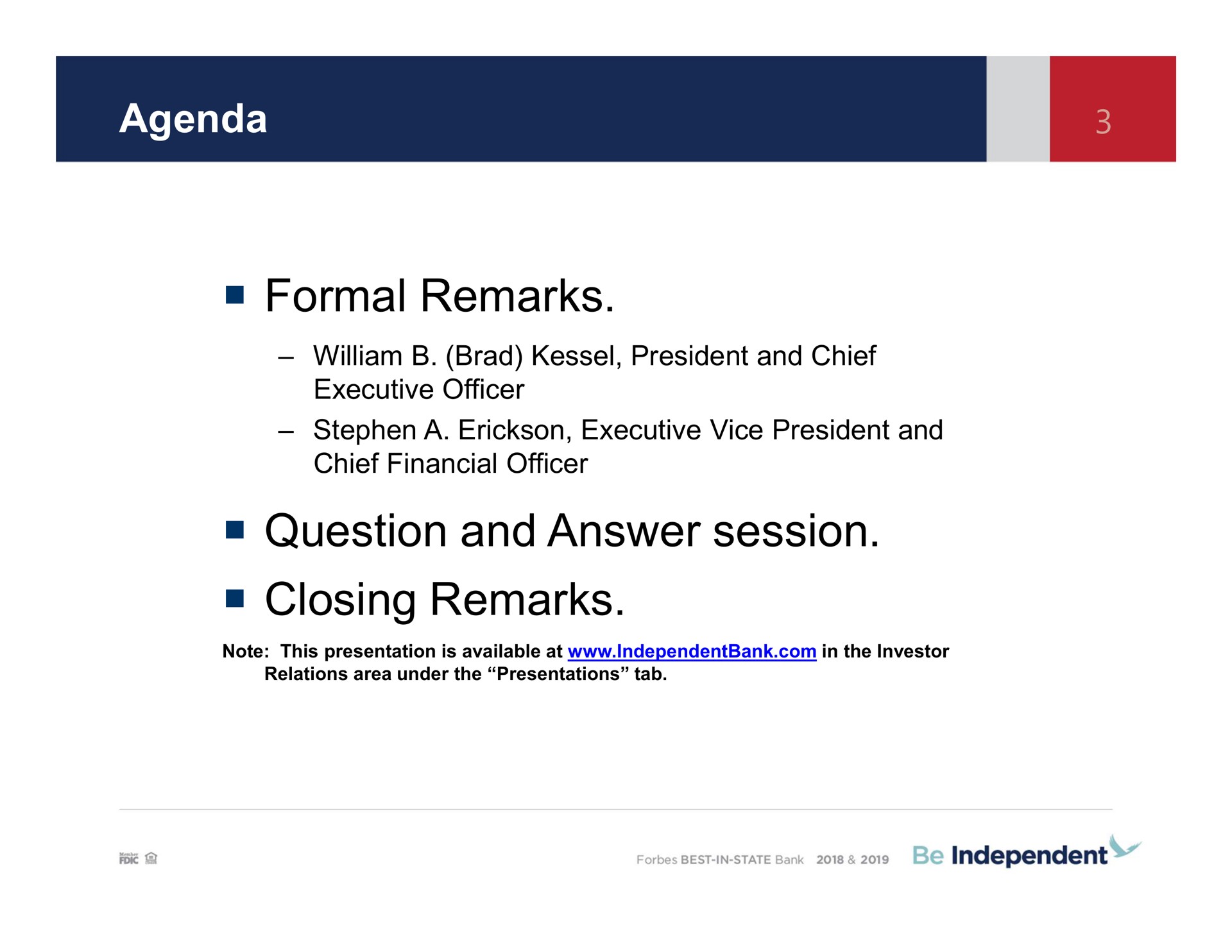 agenda formal remarks brad president and chief executive officer a executive vice president and chief financial officer question and answer session closing remarks independent | Independent Bank Corp