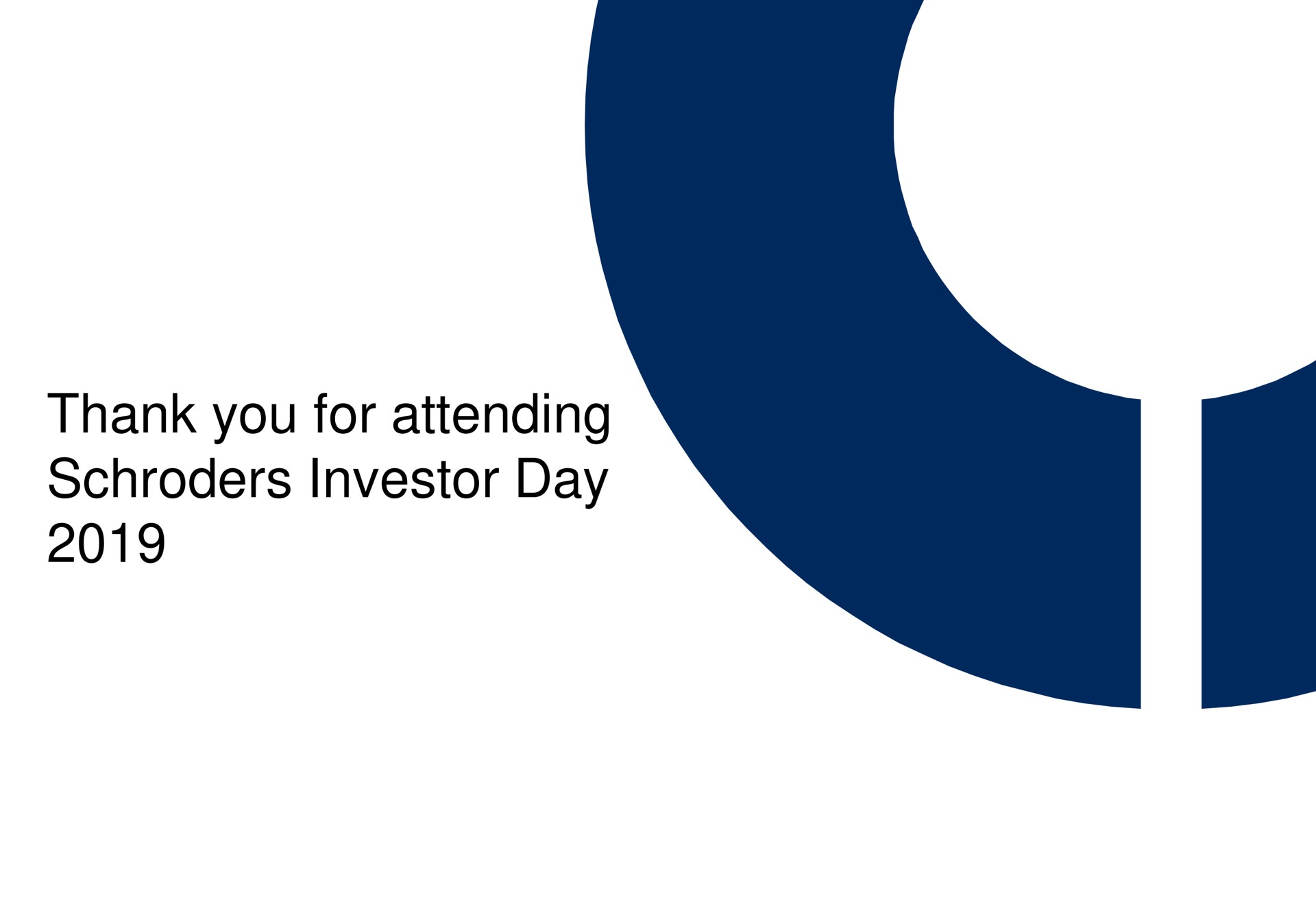 thank you for attending any questions investor day | Schroders