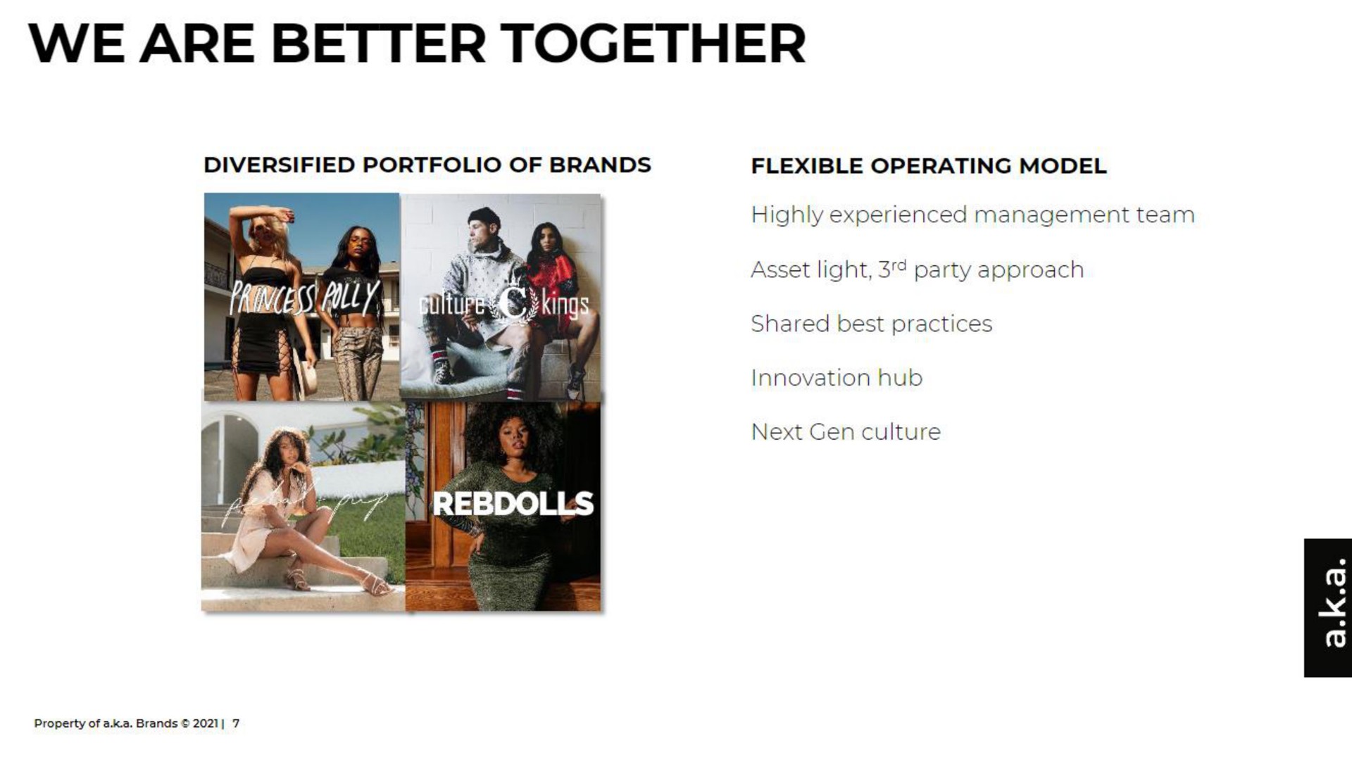 we are better together we | a.k.a. Brands