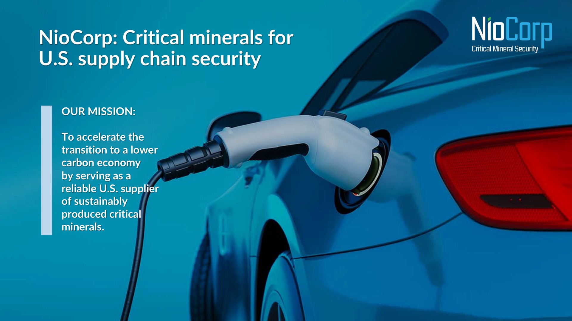 critical minerals for supply chain security our mission to accelerate the transition to a lower carbon economy by serving as a reliable supplier of produced critical minerals | NioCorp