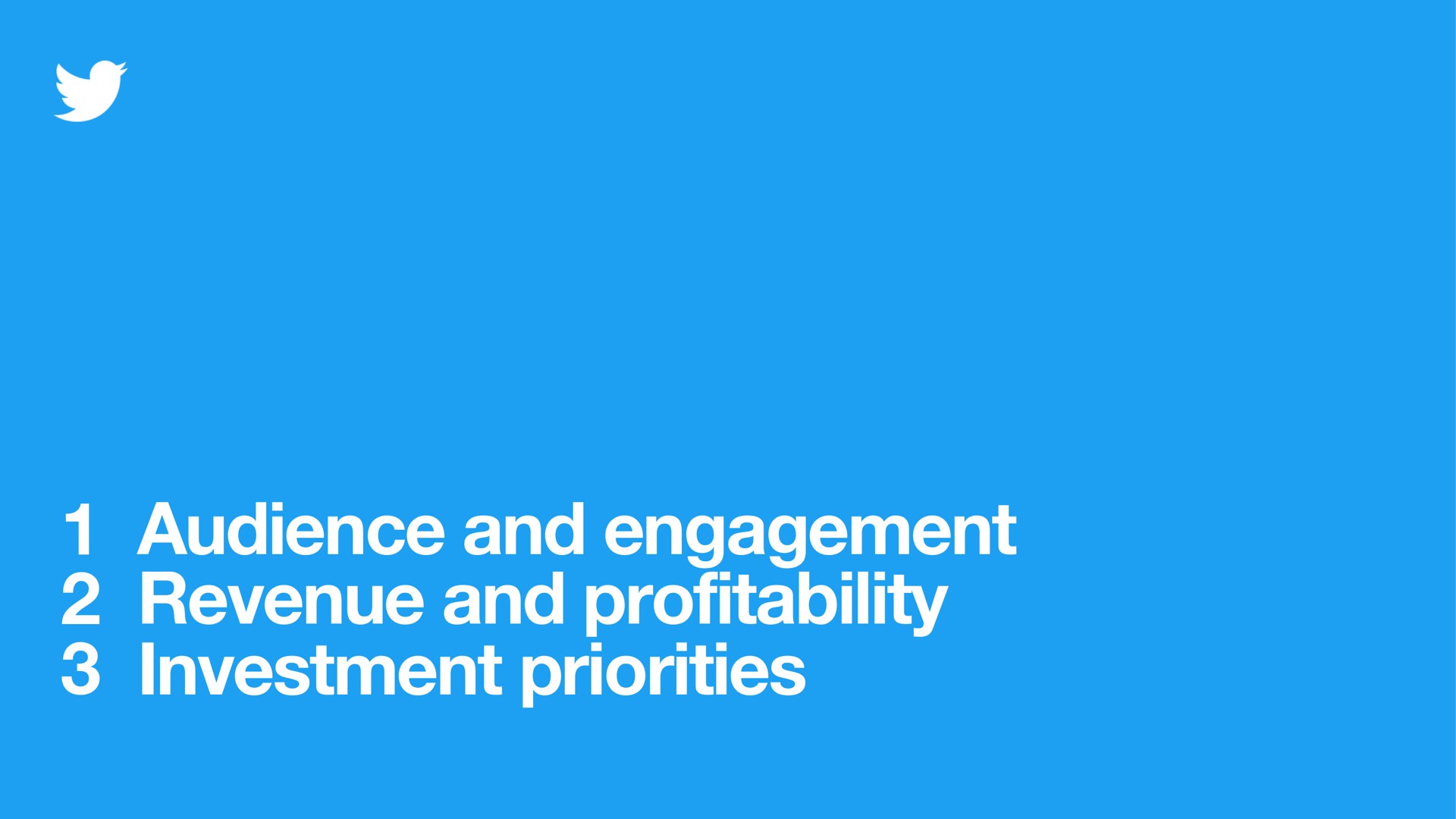 audience and engagement revenue and profitability investment priorities | Twitter