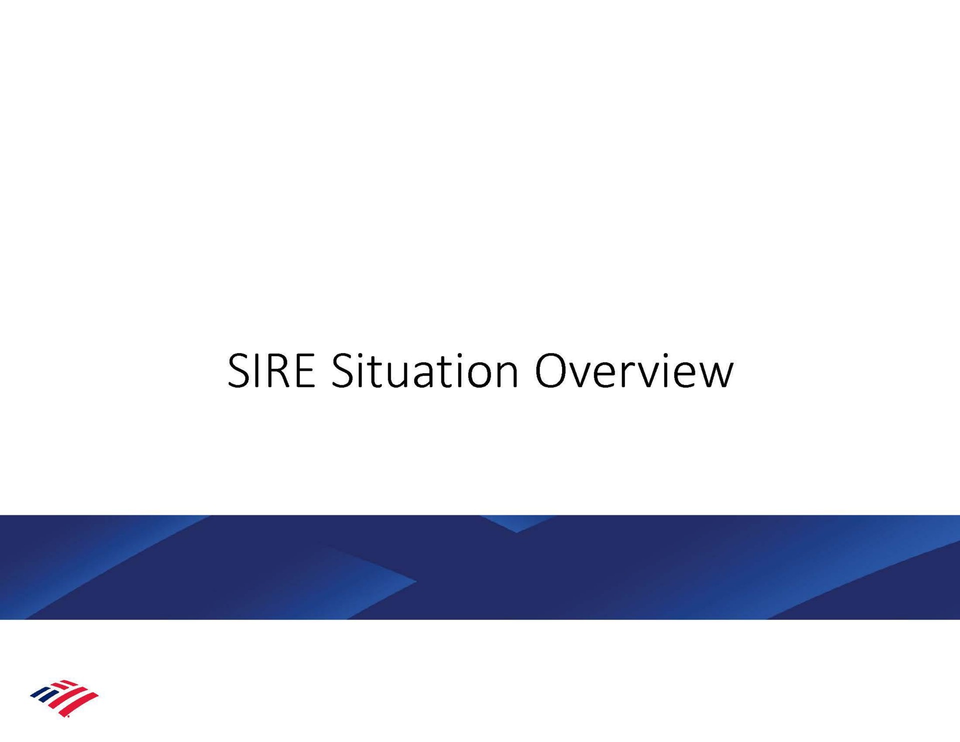 sire situation overview | Bank of America