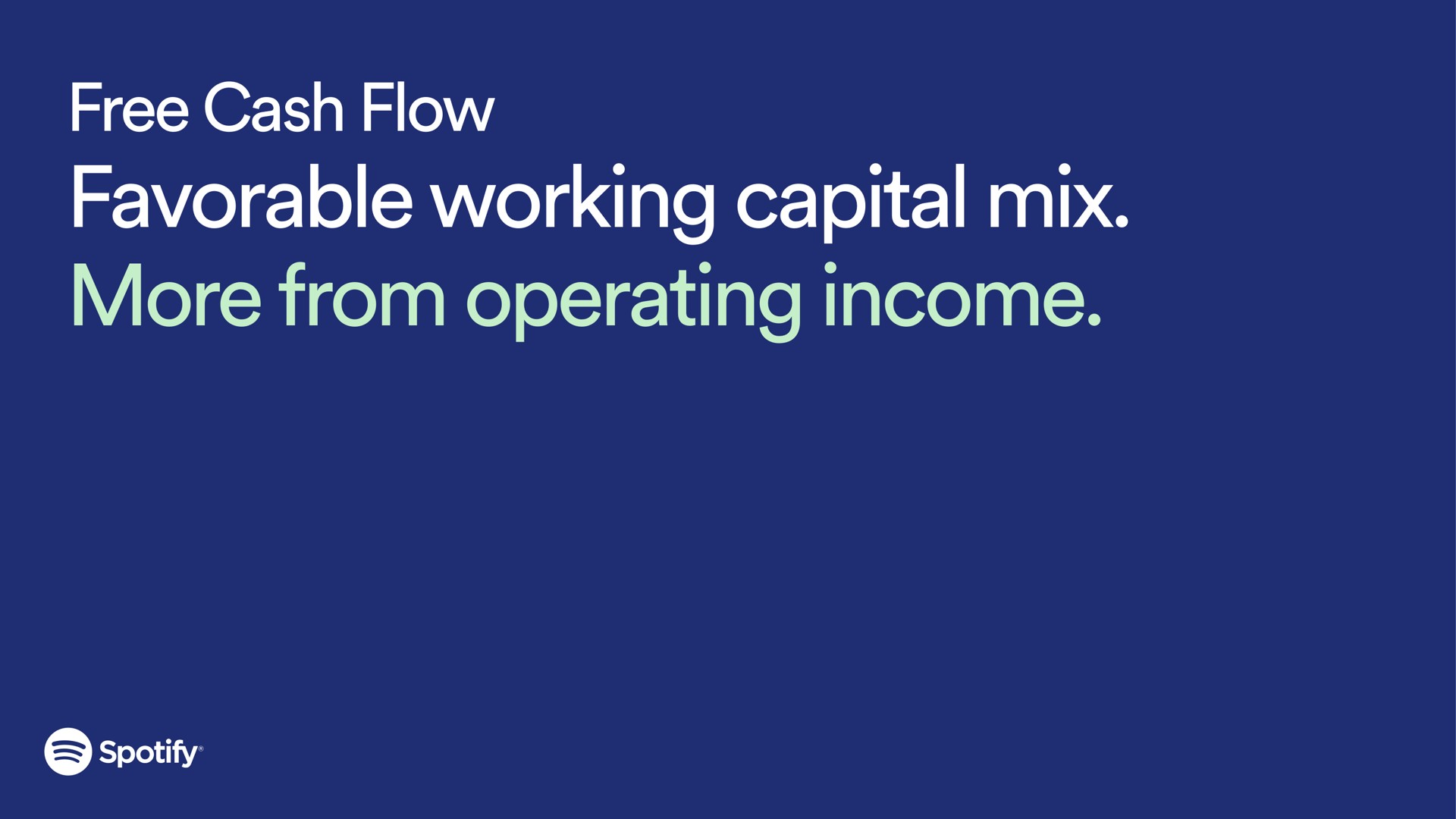 free cash flow favorable working capital mix more from operating income | Spotify