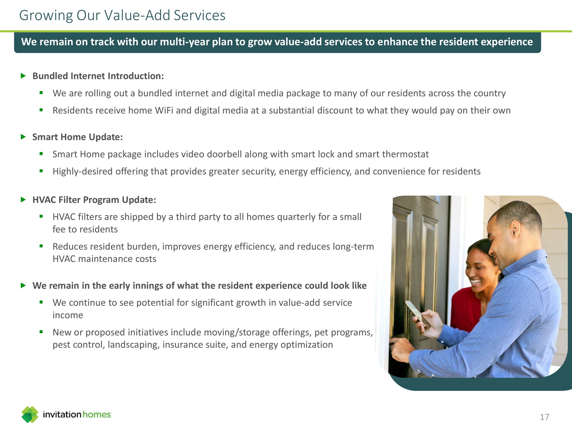 growing our value add services we remain on track with our year plan to grow value add services to enhance the resident experience | Invitation Homes