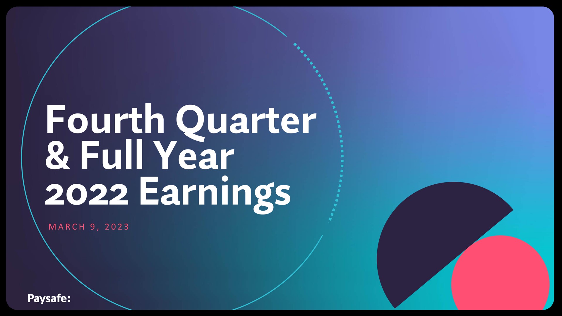 fourth quarter full year earnings | Paysafe