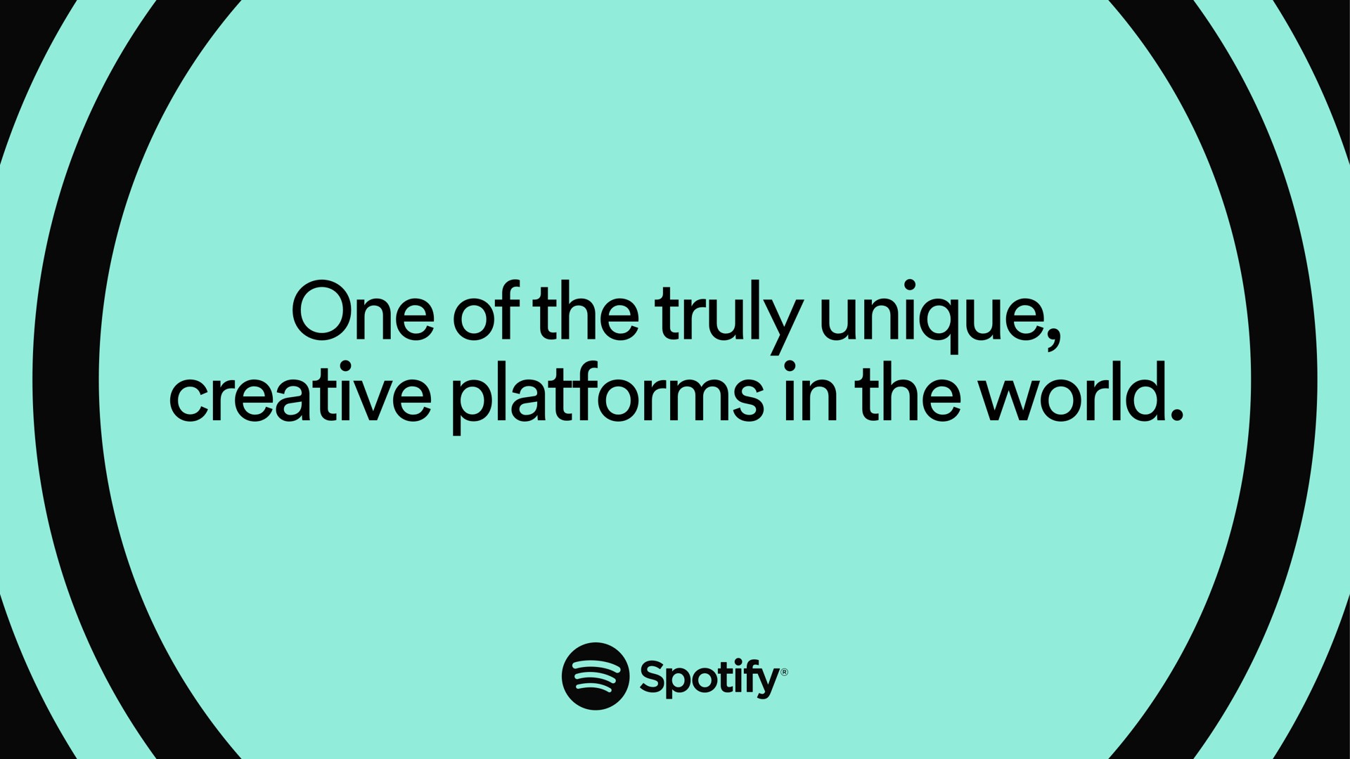 one of the truly unique creative platforms in the world | Spotify