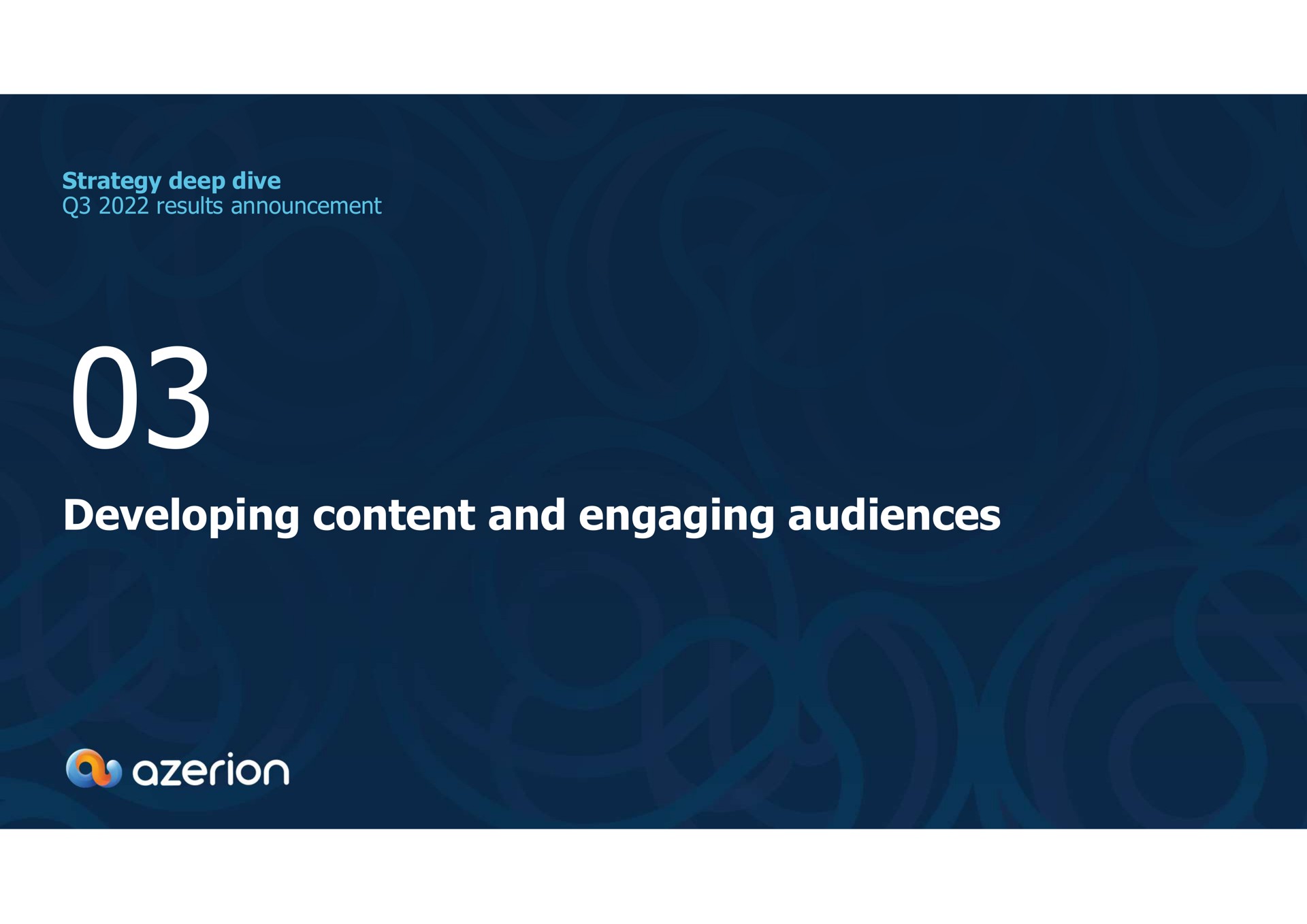 strategy deep dive results announcement developing content and engaging audiences as | Azerion