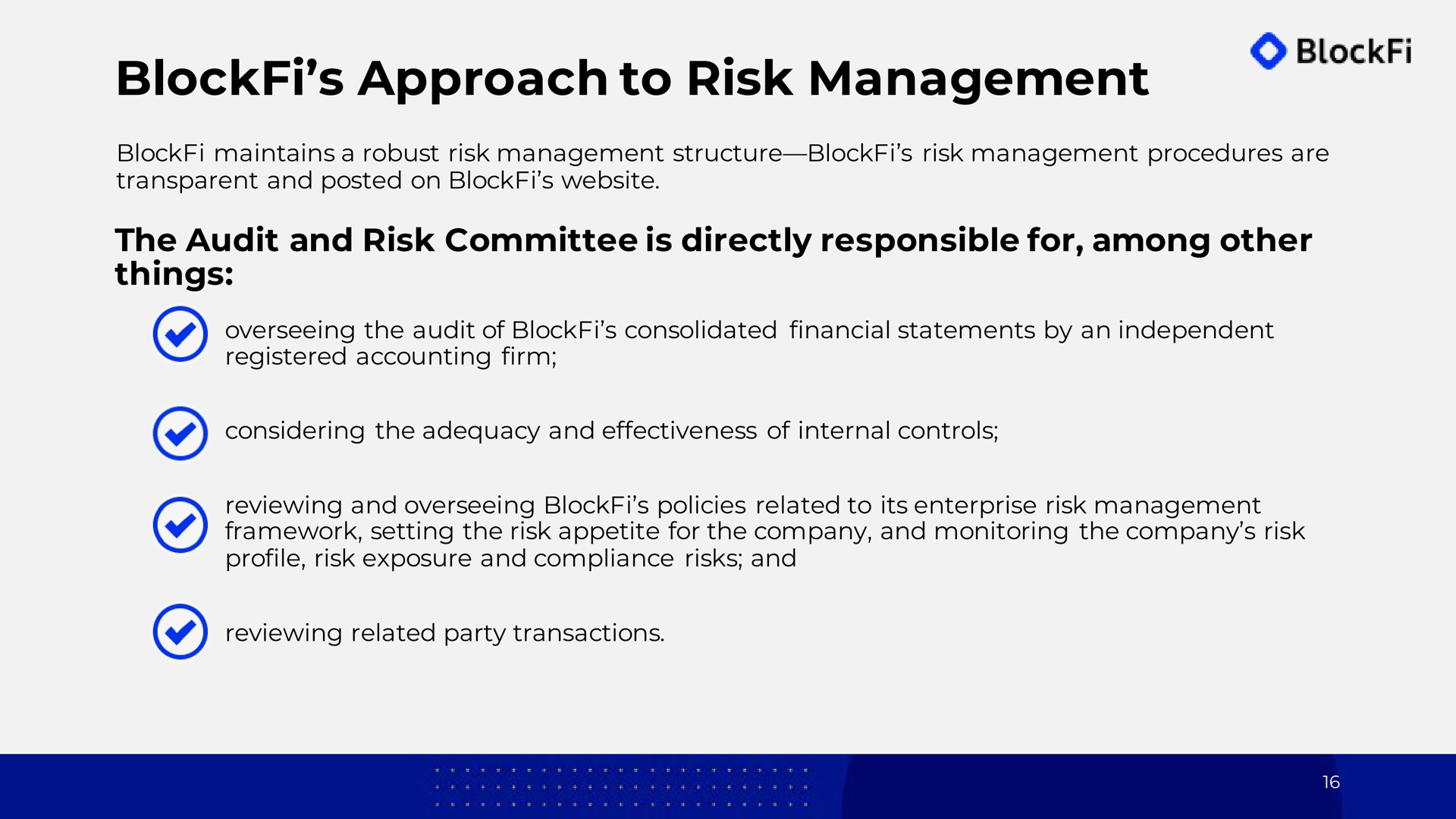 approach to risk management the audit and risk committee is directly responsible for among other things | BlockFi