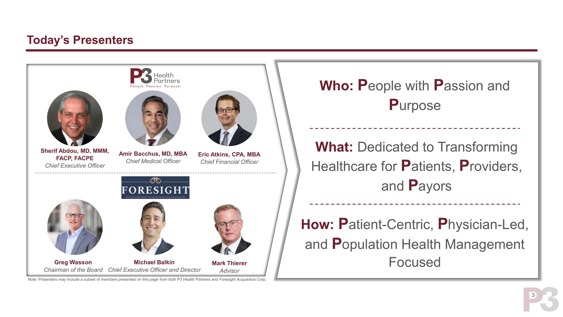 today presenters who people with passion and purpose what dedicated to transforming for patients providers and how patient centric physician led and population health management focused | P3 Health Partners