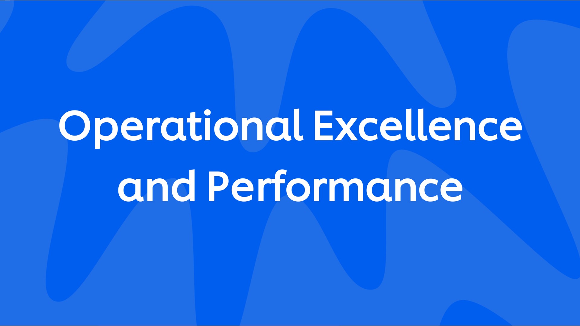 operational excellence and performance | Unilever