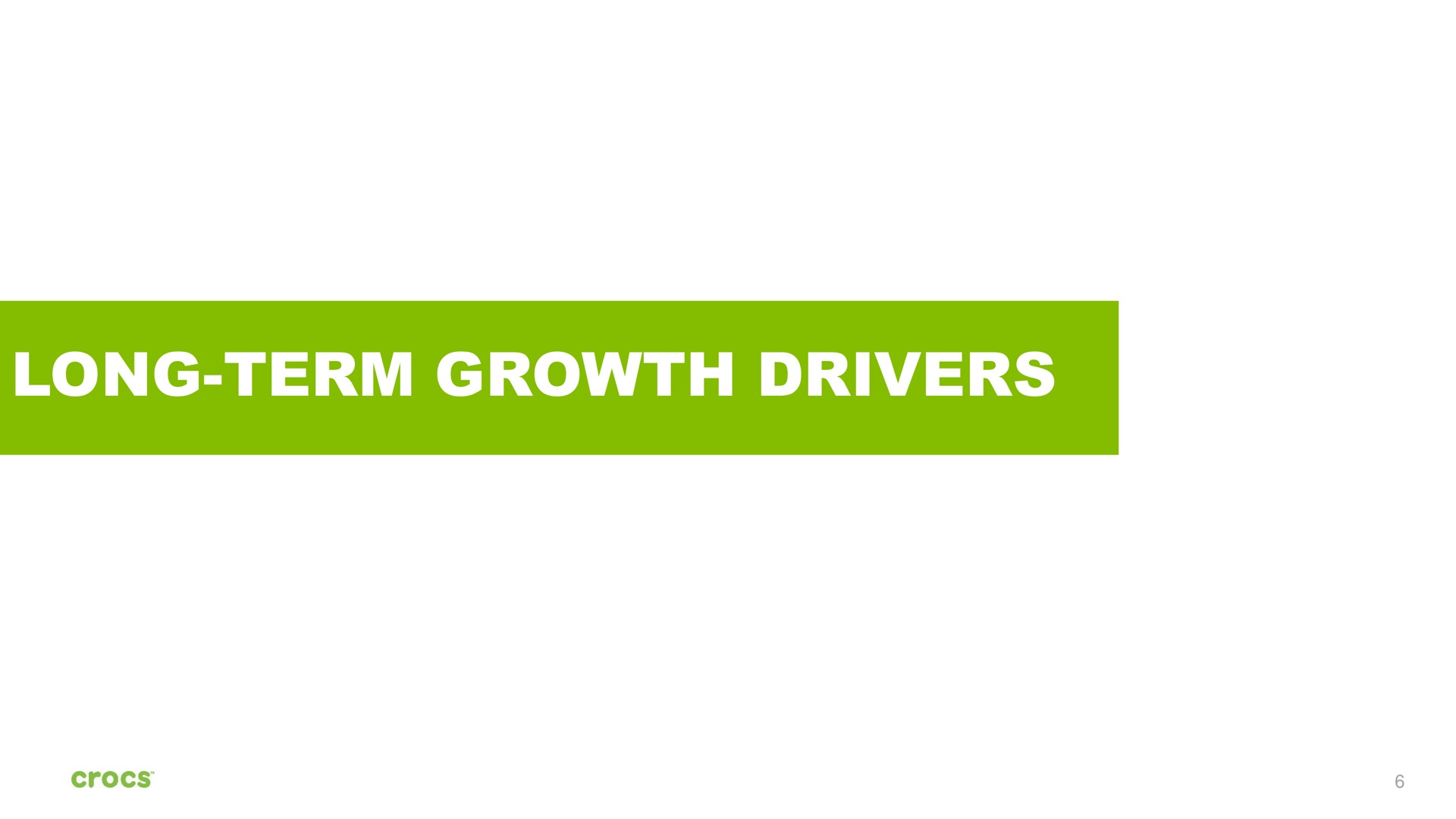 long term growth drivers | Crocs