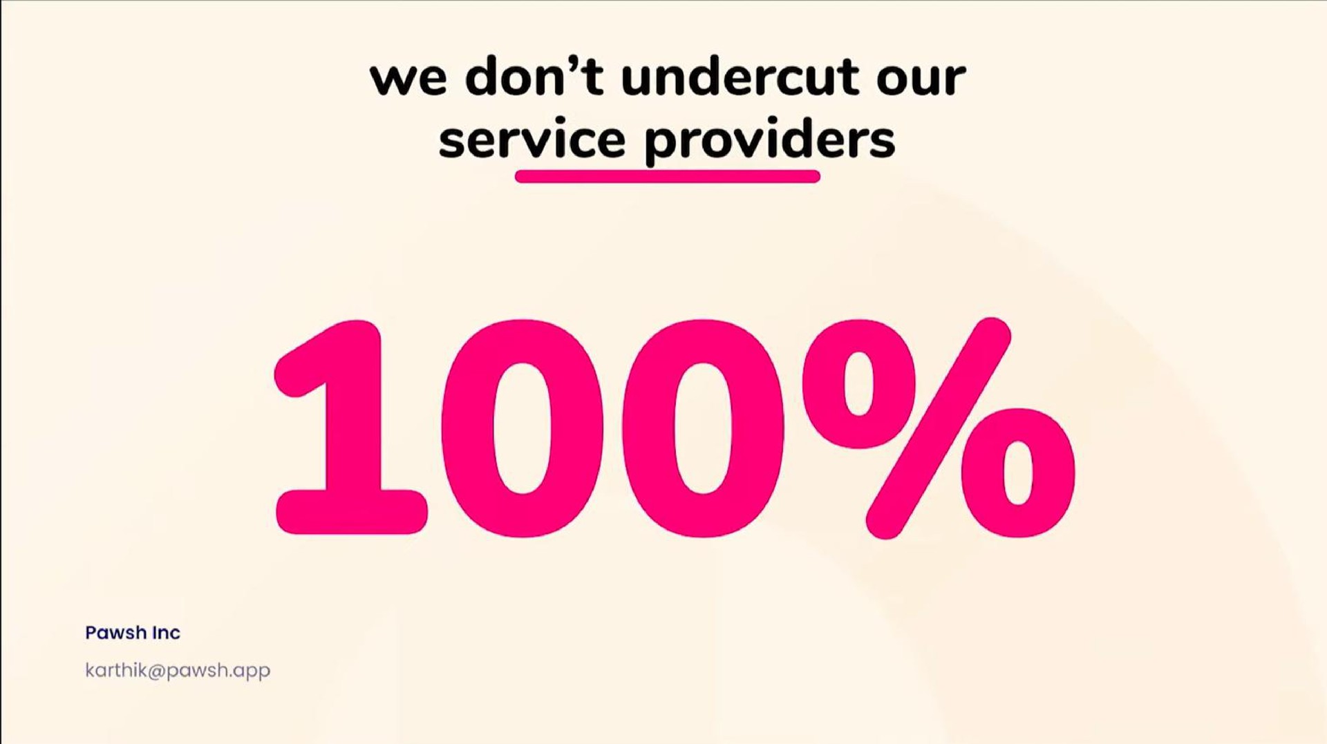we don undercut our service providers | Pawsh