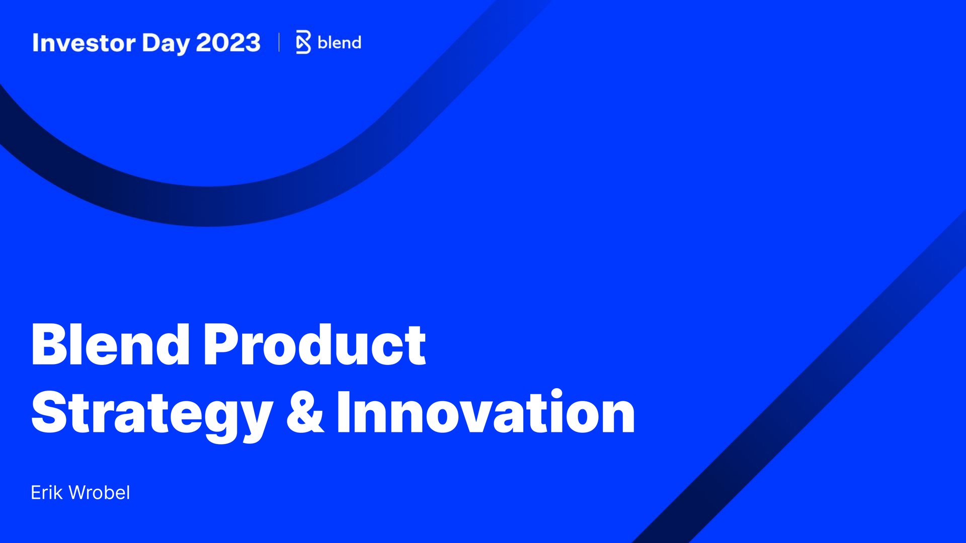 blend product strategy innovation investor day | Blend