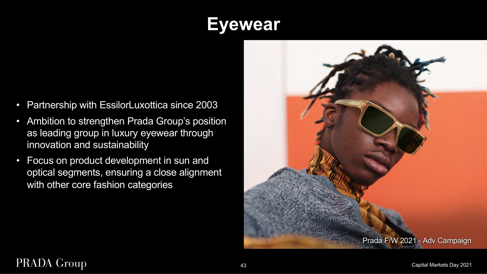 eyewear partnership with since ambition to strengthen group position as leading group in luxury eyewear through innovation and focus on product development in sun and optical segments ensuring a close alignment with other core fashion categories campaign | Prada