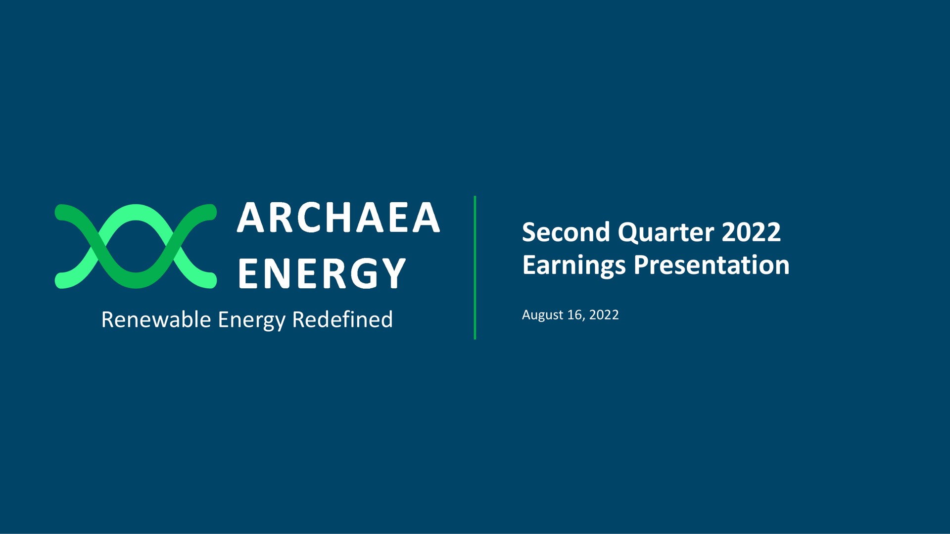 second quarter earnings presentation renewable energy redefined marae tala a | Archaea Energy