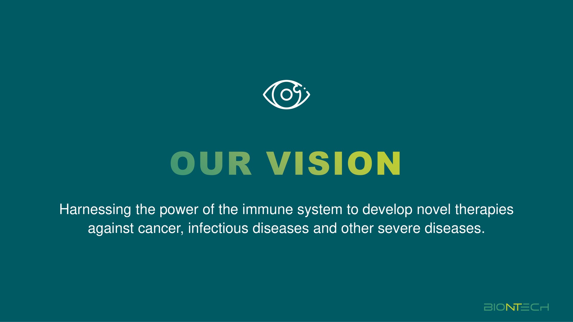 harnessing the power of the immune system to develop novel therapies against cancer infectious diseases and other severe diseases vision | BioNTech