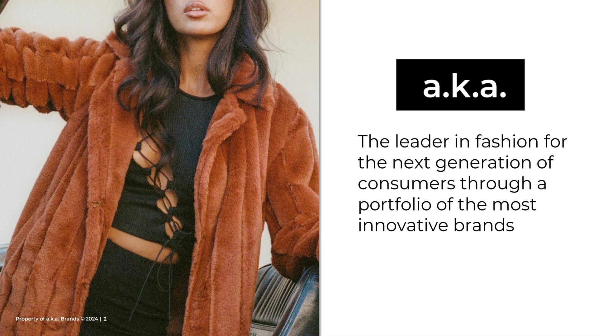 the leader in fashion for the next generation of consumers through a portfolio of the most innovative brands | a.k.a. Brands