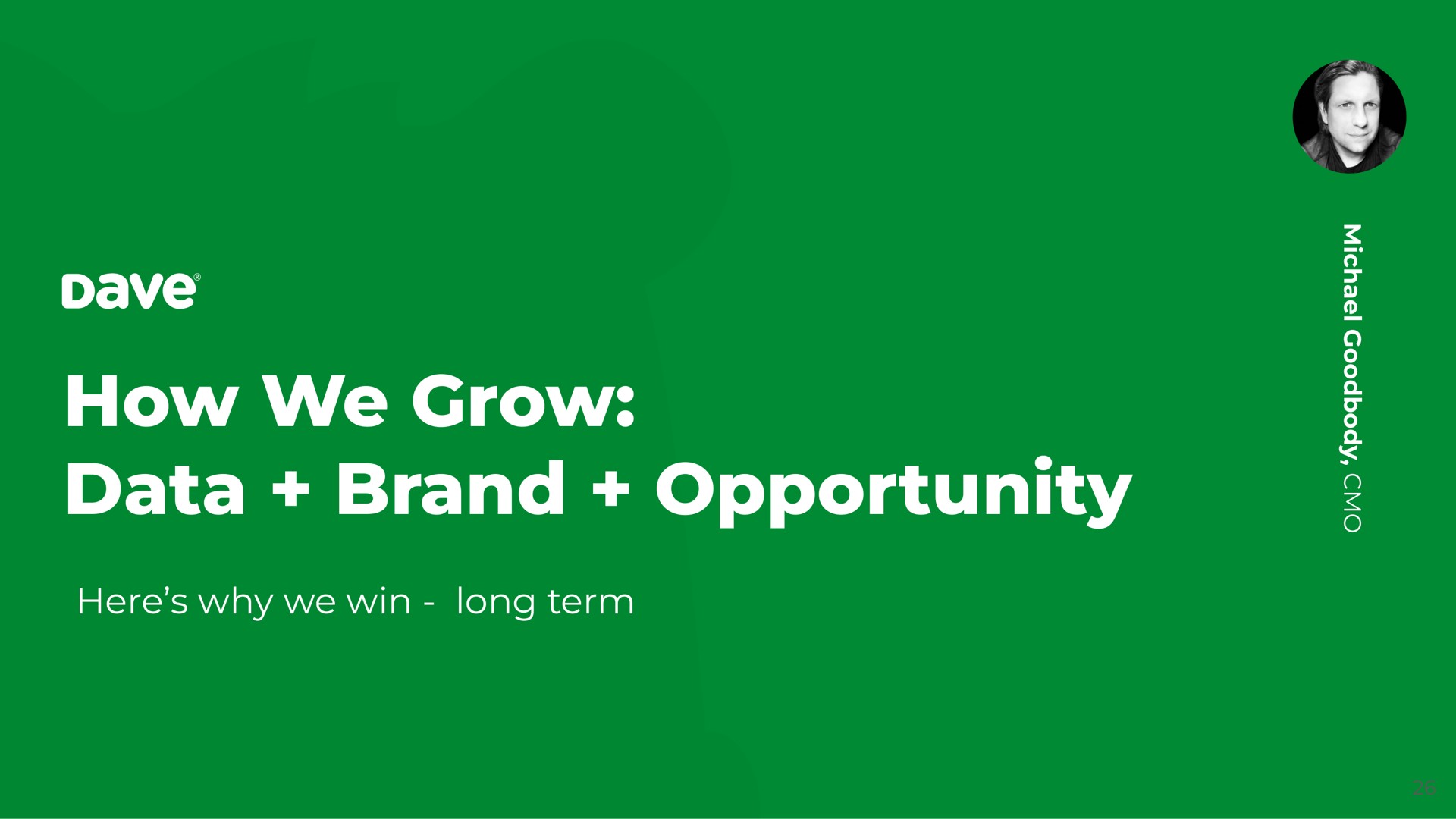 how we grow data brand opportunity here why we win long term | Dave