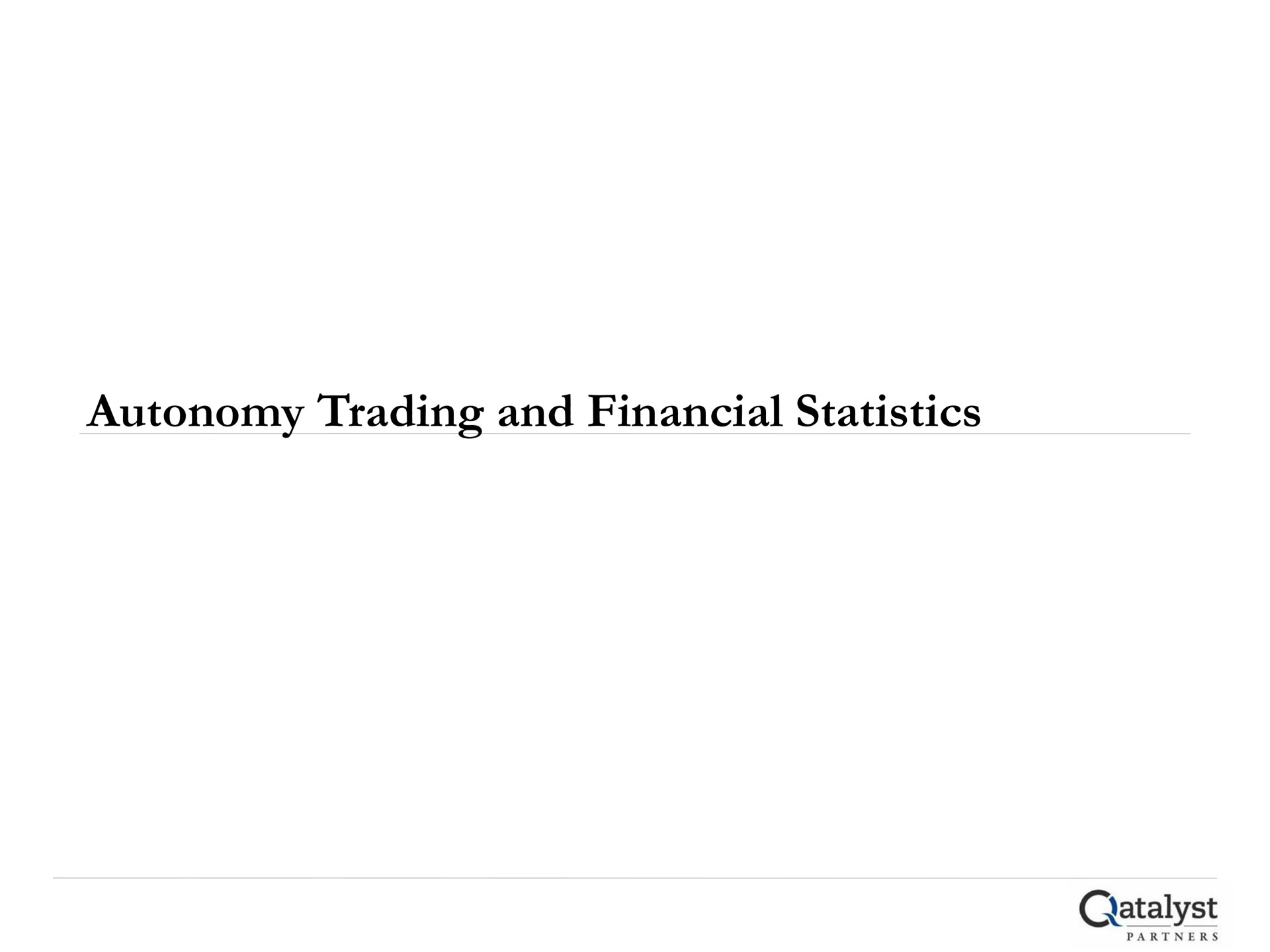 autonomy trading and financial statistics | Qatalyst Partners