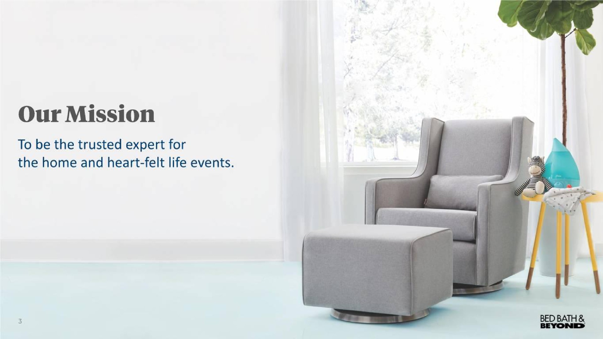 our mission to be the trusted expert for | Bed Bath & Beyond