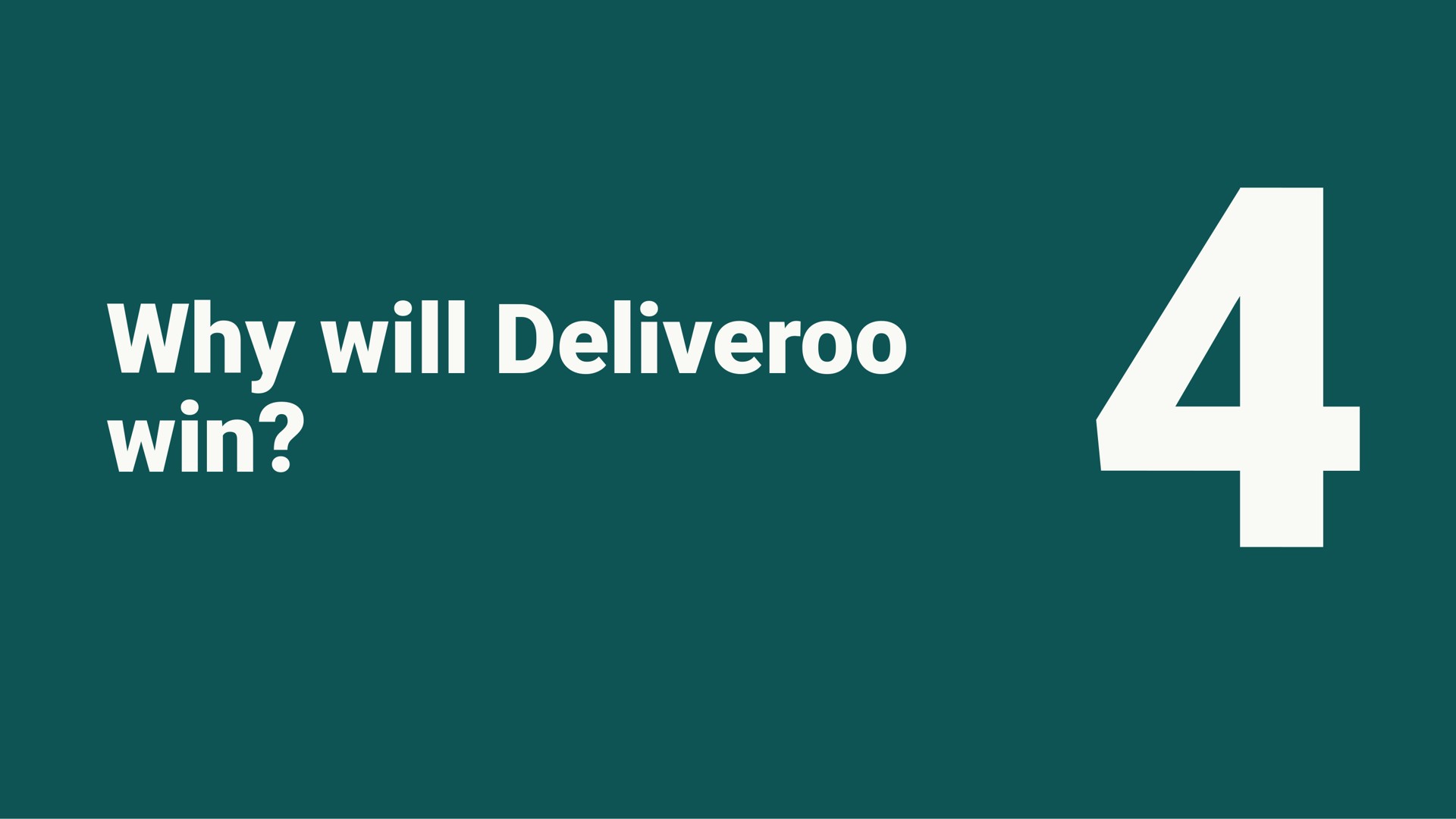 why will win | Deliveroo