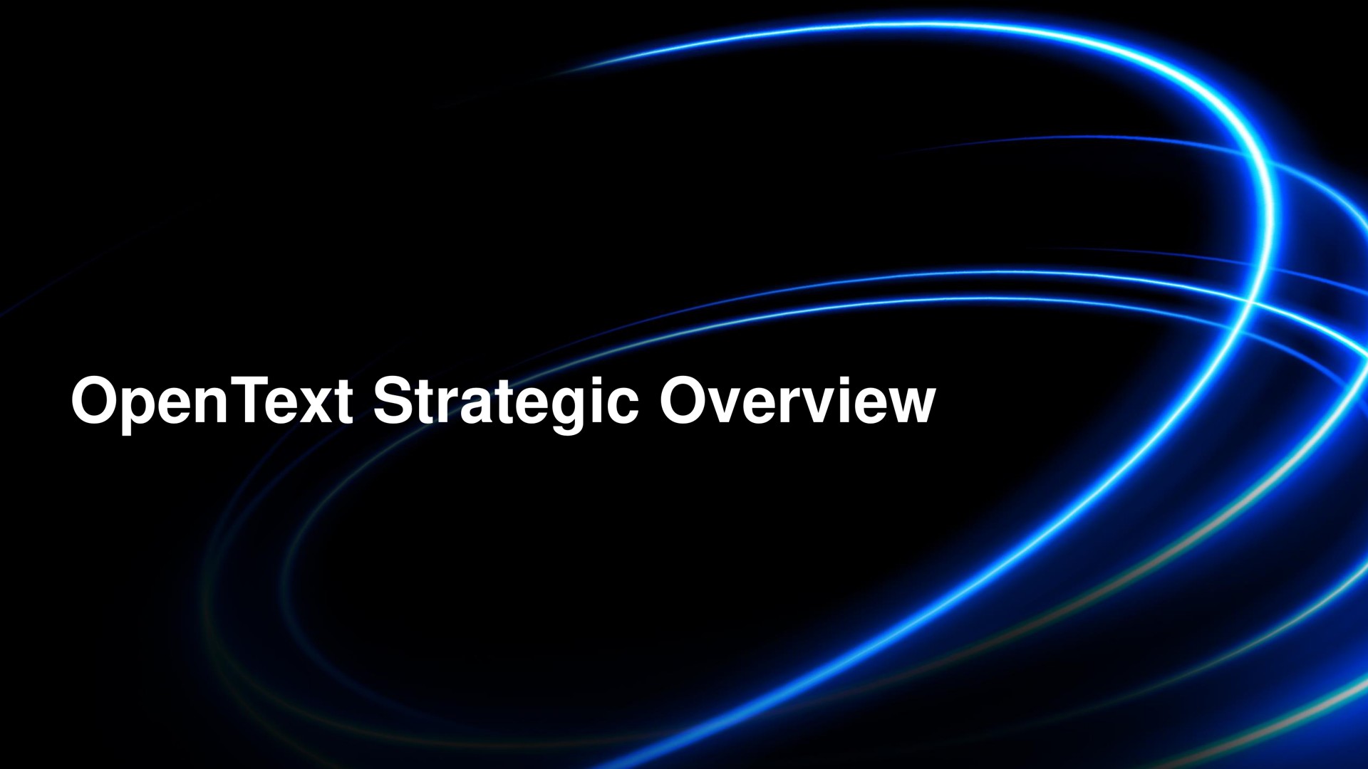strategic overview | OpenText