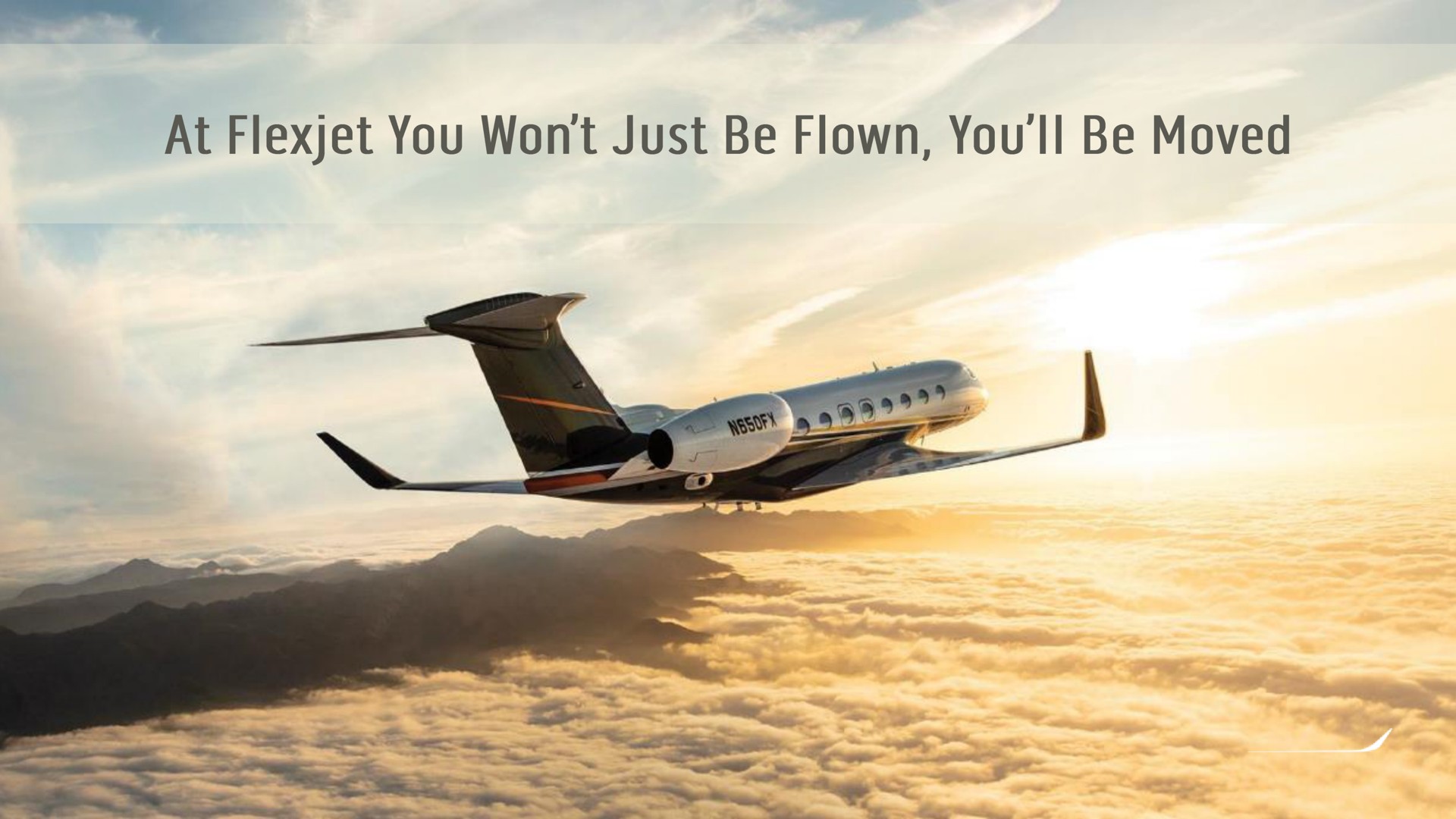 at you wont just be flown you be moved | FlexJet